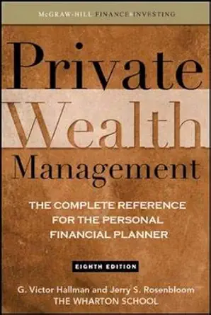 private wealth management the complete reference for the personal financial planner 1st edition g victor