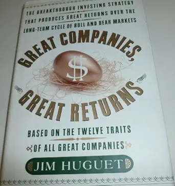 great companies great returns the breakthrough investing strategy that produces great returns over the long