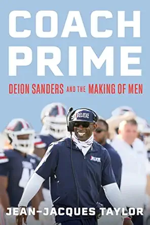 coach prime deion sanders and the making of men 1st edition jean jacques taylor 0063306913, 978-0063306912