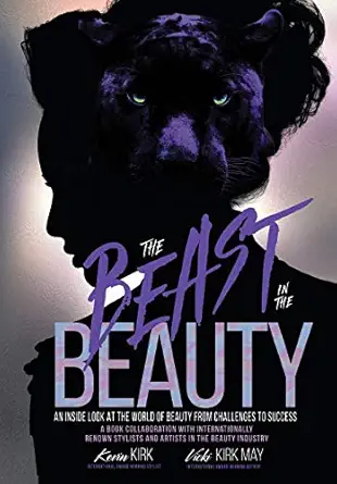 the beast in the beauty an inside look at the world of beauty from challenges to success 1st edition vicki