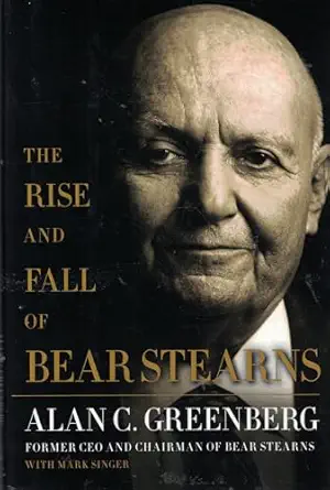 the rise and fall of bear stearns 1st edition alan c greenberg ,mark singer 1416562885, 978-1416562887