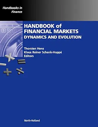 handbook of financial markets dynamics and evolution 1st edition thorsten hens ,klaus reiner schenk hoppe