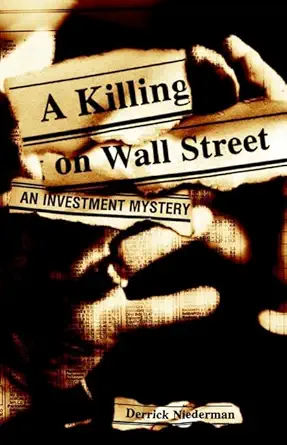 a killing on wall street an investment mystery 1st edition derrick niederman 047137458x, 978-0471374589