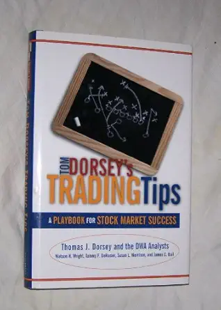 tom dorseys trading tips a playbook for stock market success 1st edition thomas j dorsey ,watson h wright