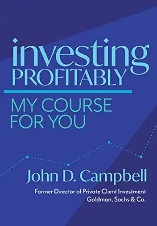 investing profitably my course for you 1st edition john david campbell 0578300060, 978-0578300061