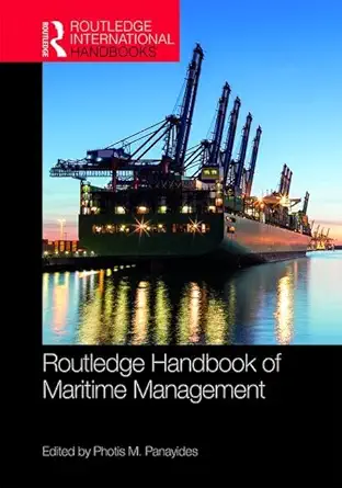 the routledge handbook of maritime management 1st edition photis m panayides 113867124x, 978-1138671249