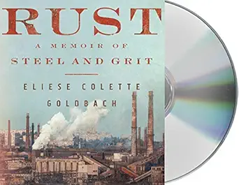 rust a memoir of steel and grit 1st edition eliese colette goldbach ,kelly pekar 1250260930, 978-1250260932
