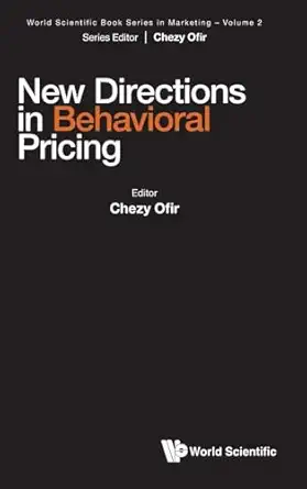 new directions in behavioral pricing 1st edition chezy ofir 9811292221, 978-9811292224