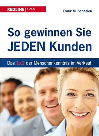 so gewinnen sie jeden kunden das 1x1 der menschenkenntnis im verkauf 1st edition frank m scheelen 386881308x,