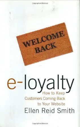 e loyalty how to keep customers coming back to your website 1st edition ellen reid smith 0066620708,