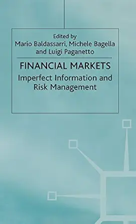 financial markets imperfect information and risk management 1st edition mario baldassarri ,m bagella ,l