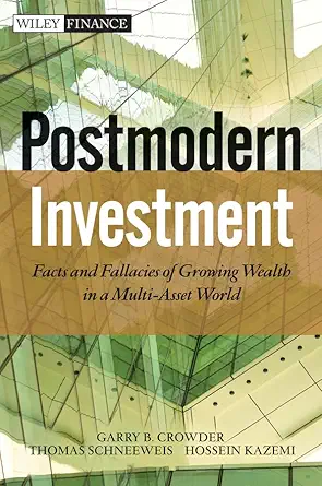 post modern investment facts and fallacies of growing wealth in a multi asset world 1st edition garry b
