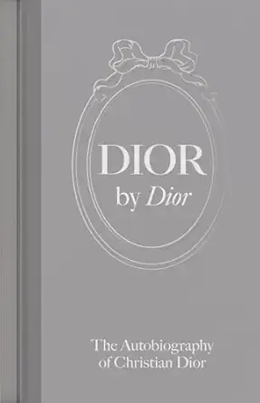 dior by dior the autobiography of christian dior 1st edition christian dior ,antonia fraser 1838510494,