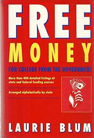 free money for college from the government 1st edition laurie blum 0805026614, 978-0805026610