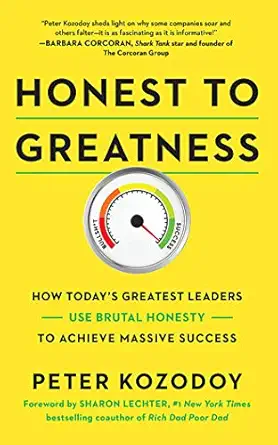 honest to greatness how todays greatest leaders use brutal honesty to achieve massive success 1st edition