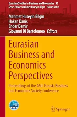 eurasian business and economics perspectives proceedings of the 46th eurasia business and economics society