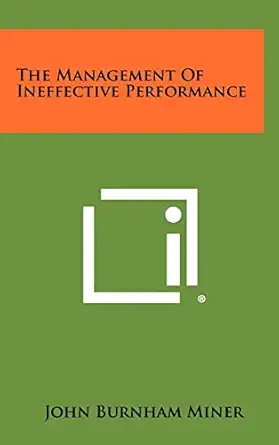the management of ineffective performance 1st edition john burnham miner 1258437783, 978-1258437787