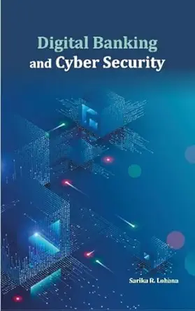 digital banking and cyber security 1st edition sarika r lohana phd 8177085166, 978-8177085167
