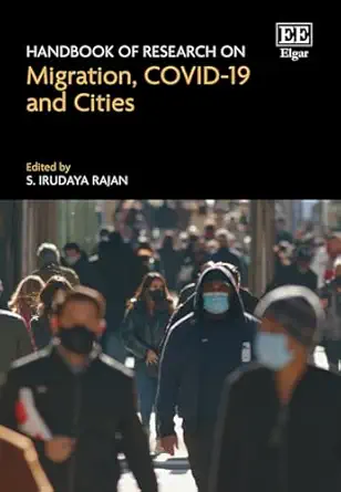 handbook of research on migration covid 19 and cities 1st edition s irudaya rajan 1035301229, 978-1035301225