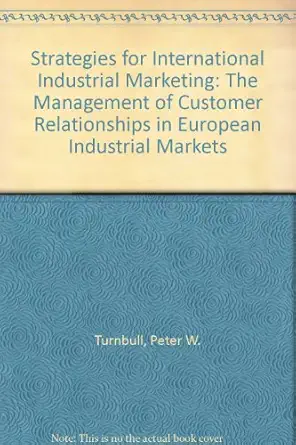 strategies for international industrial marketing the management of customer relationships in european