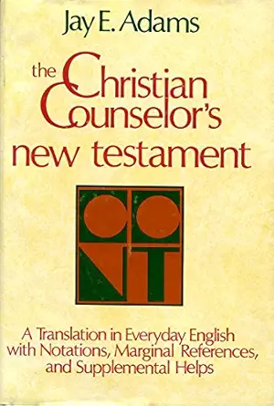 the christian counselors new testament a new translation in everyday english with notations marginal