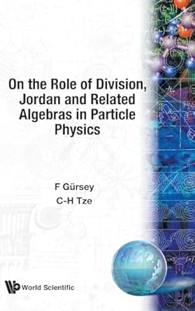 on the role of division jordan and related algebras in particle physics 1st edition feza gursey ,chia hsiung