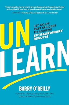 unlearn let go of past success to achieve extraordinary results 1st edition barry o'reilly 1260143015,