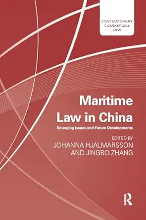 maritime law in china 1st edition johanna hjalmarsson ,jenny jingbo zhang 1138614378, 978-1138614376