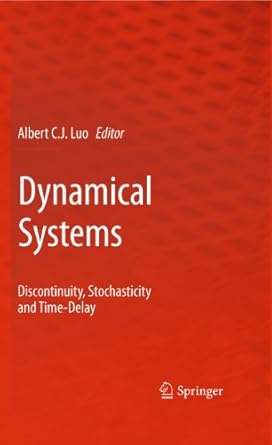 dynamical systems discontinuity stochasticity and time delay 1st edition albert c j luo 1441957537,