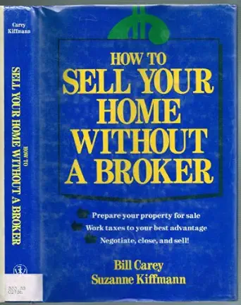 how to sell your home without a broker 1st edition bill carey ,suzanne kiffmann 0471525626, 978-0471525622