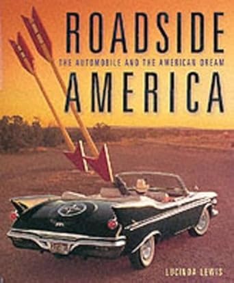 roadside america the automobile and the american dream 1st edition lucinda lewis 0810944340, 978-0810944343