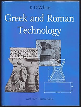 greek and roman technology 1st edition k d white 0801414393, 978-0801414398