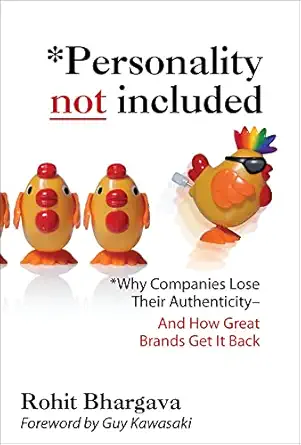 personality not included why companies lose their authenticity and how great brands get it back foreword by