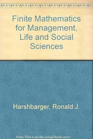finite mathematics for management life and social sciences 1st edition ronald j harshbarger 066919493x,