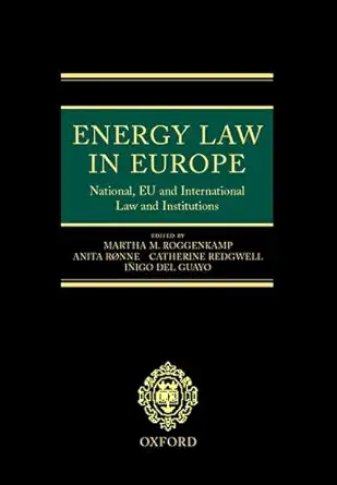 energy law in europe national eu and international law and institutions 1st edition martha m roggenkamp