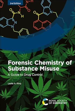 forensic chemistry of substance misuse a guide to drug control 1st edition leslie a king 1839164506,