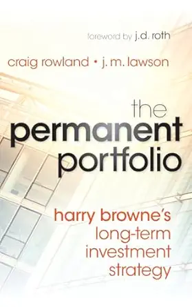 the permanent portfolio harry brownes long term investment strategy 1st edition craig rowland ,j m lawson