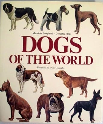 dogs of the world an illustrated encyclopedia 1st edition maurizio bongianni 0517654954, 978-0517654958