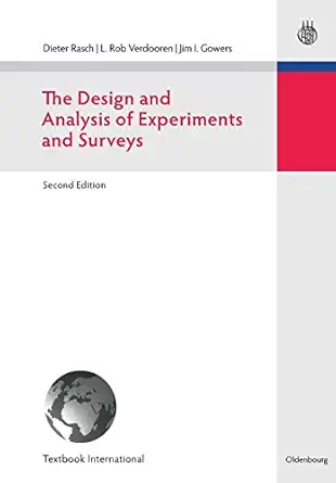 the design and analysis of experiments and surveys 1st edition dieter rasch ,l rob verdooren ,jim i gowers