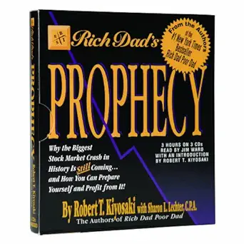 rich dads prophecy why the biggest stock market crash in history is still coming and how you can prepare