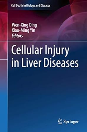 cellular injury in liver diseases 1st edition wen xing ding ,xiao ming yin 3319537733, 978-3319537733