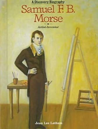 samuel f b morse 1st edition jean lee latham ,jo polseno 0791014479, 978-0791014479