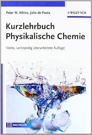 kurzlehrbuch physikalische chemie 1st edition peter w atkins ,julio de paula ,ralf ludwig ,andreas appelhagen