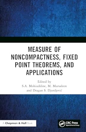 measure of noncompactness fixed point theorems and applications 1st edition s a mohiuddine ,m mursaleen