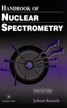 handbook of nuclear spectrometry 1st edition juha aysto ,juhani kantele 0123964407, 978-0123964403