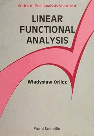 linear functional analysis 1st edition peng yee lee ,cong xin wu 9810208537, 978-9810208530