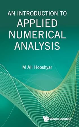 an introduction to applied numerical analysis 1st edition m ali hooshyar 9811298416, 978-9811298417