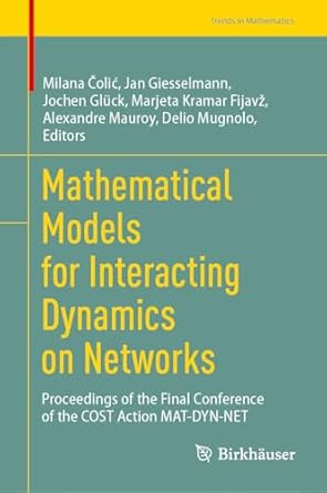 mathematical models for interacting dynamics on networks proceedings of the final conference of the cost