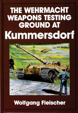 the wehrmacht weapons testing ground at kummersdorf 1st edition wolfgang fleischer 0764302736, 978-0764302732