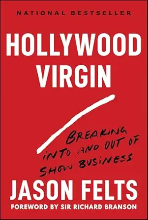 hollywood virgin breaking into and out of show business 1st edition jason felts ,sir richard branson